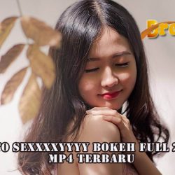 Foto Sexxxxyyyy Bokeh Full 2020 Mp4 Terbaru