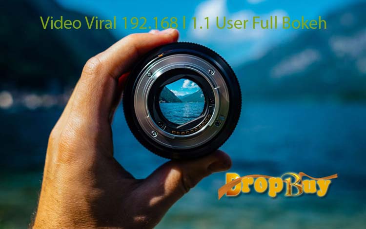Video Viral 192.168 l 1.1 User Full Bokeh