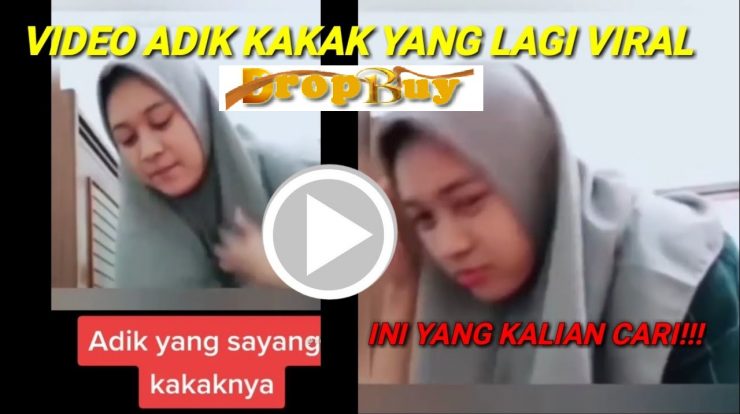 Video 16 Menit 44 Detik Viral Di Media Sosial Kakak Adik Dropbuy